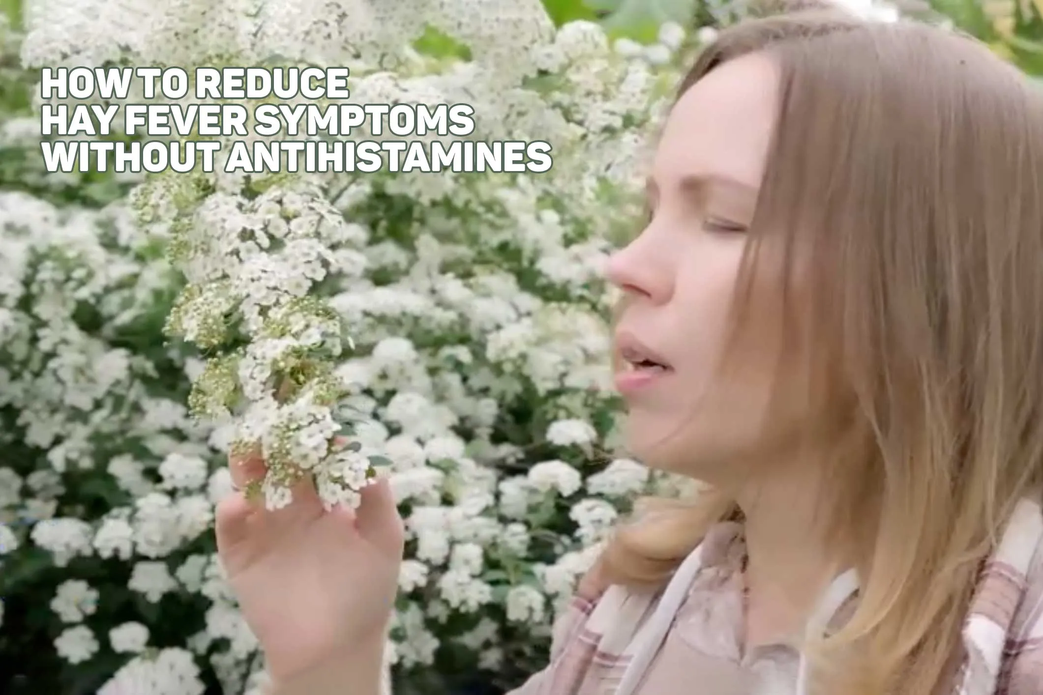 How to Reduce Hay Fever Symptoms Without Antihistamines